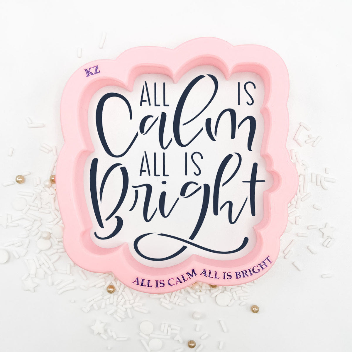 Cookie Cutters All is Calm All is Bright Hand Lettered