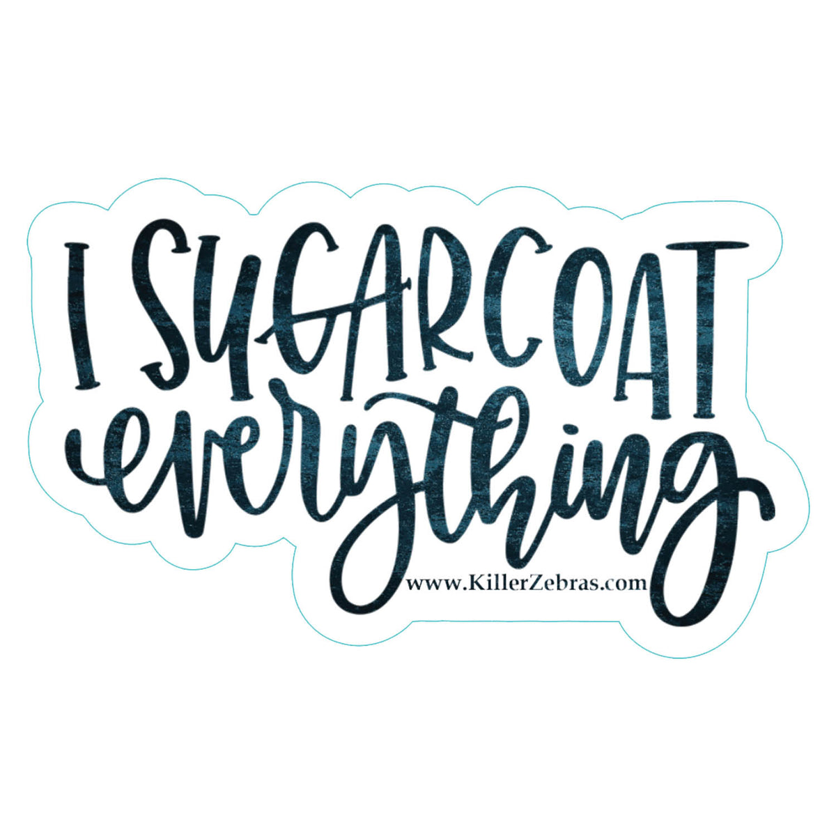 Supplies I Sugarcoat Everything Sticker/Decal