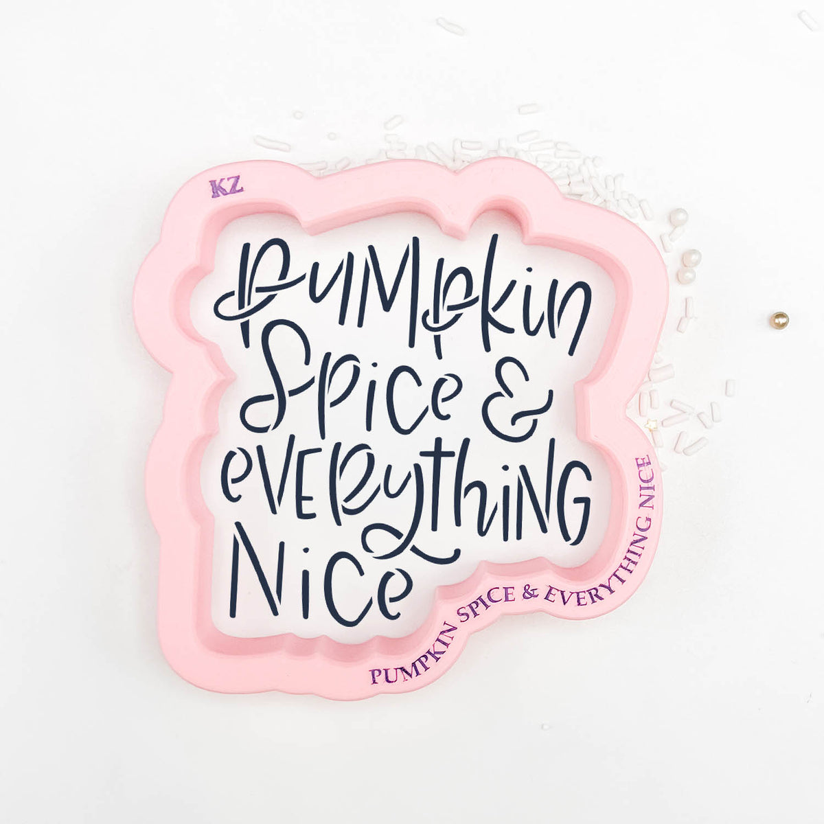 Cookie Cutters Pumpkin Spice &amp; Everything Nice Hand Lettered