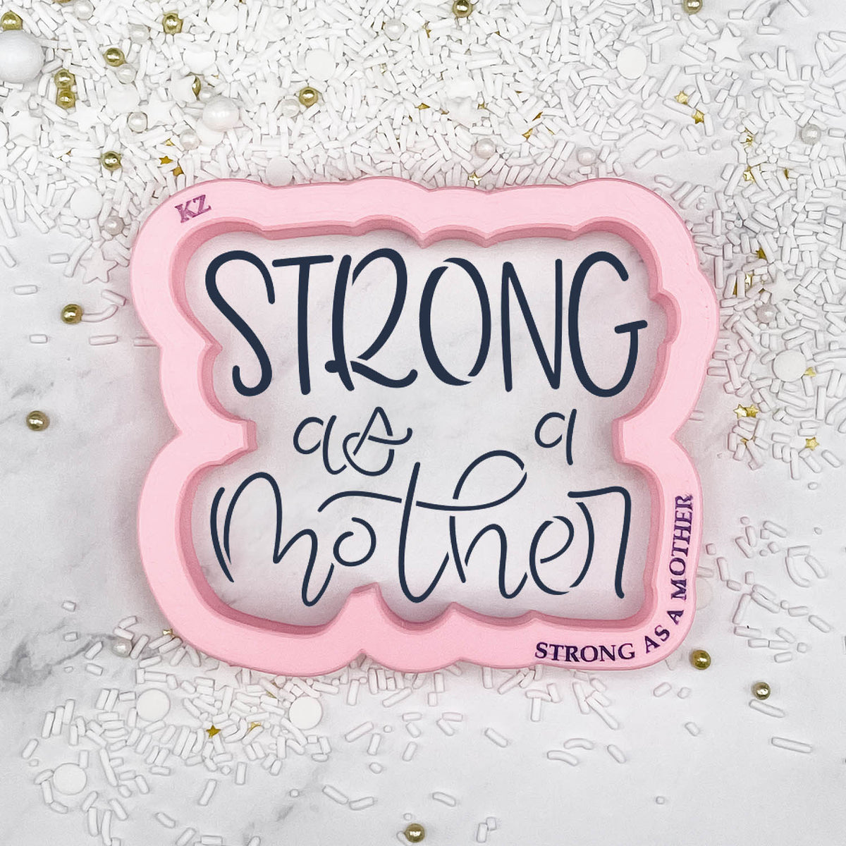 Cookie Cutters Strong as a Mother Hand Lettered